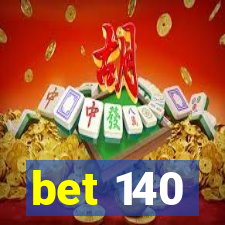 bet 140